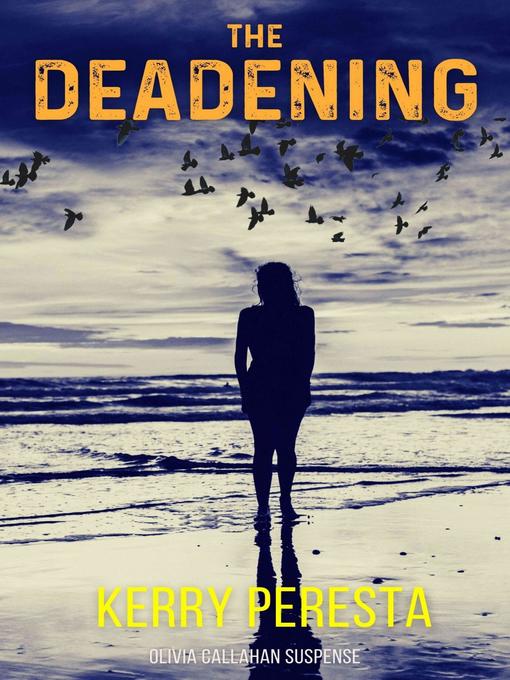Title details for The Deadening by Kerry Peresta - Wait list